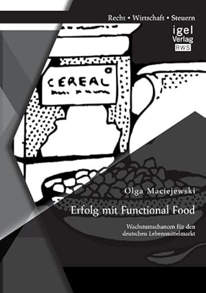 Seller image for Erfolg mit Functional Food: Wachstumschancen fr den deutschen Lebensmittelmarkt for sale by moluna