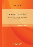 Seller image for Der Dandy als fiktiver Autor: Christian Krachts Faserland als dandyistische Selbstinszenierung des Autors for sale by moluna