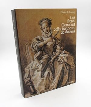 Imagen del vendedor de Les frres Goncourt collectionneurs de dessins a la venta por L'Ancienne Librairie