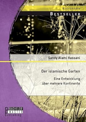 Seller image for Der islamische Garten: Eine Entwicklung ber mehrere Kontinente for sale by moluna