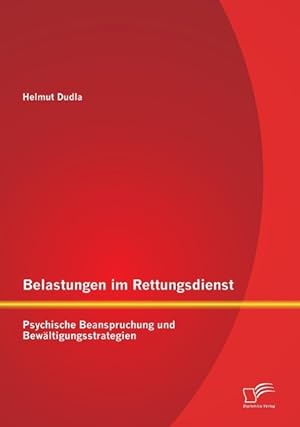 Seller image for Belastungen im Rettungsdienst: Psychische Beanspruchung und Bewaeltigungsstrategien for sale by moluna