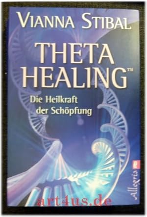 Bild des Verkufers fr Theta Healing : die Heilkraft der Schpfung. zum Verkauf von art4us - Antiquariat