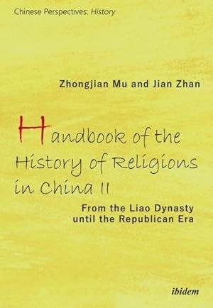 Immagine del venditore per Handbook of the History of Religions in China II : From the Liao Dynasty Until the Republican Era venduto da GreatBookPrices