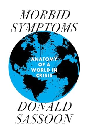 Immagine del venditore per Morbid Symptoms : An Anatomy of a World in Crisis venduto da GreatBookPrices