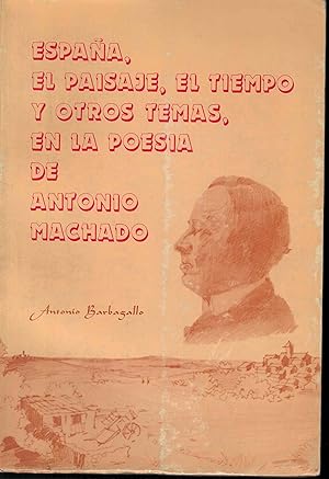 Seller image for Espaa, el paisaje, el tiempo y otros temas, en la poesa de Antonio Machado for sale by Librera Santa Brbara
