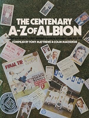 Seller image for THE CENTENARY A-Z OF ALBION: THE FACTS & FIGURES OF WEST BROMWICH ALBION FOOTBALL CLUB, 1879-1979 for sale by Sportspages