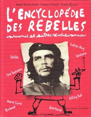 Image du vendeur pour L'Encyclopdie Des Rebelles , Insoumis et Autres Rvolutionnaires mis en vente par Au vert paradis du livre