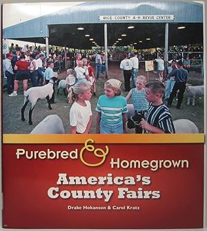 Imagen del vendedor de Purebred & Homegrown: America's County Fairs a la venta por Main Street Fine Books & Mss, ABAA