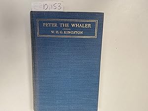 Seller image for Peter the Whaler His Early Life and Adventures in the Arctic Regions for sale by Book Souk