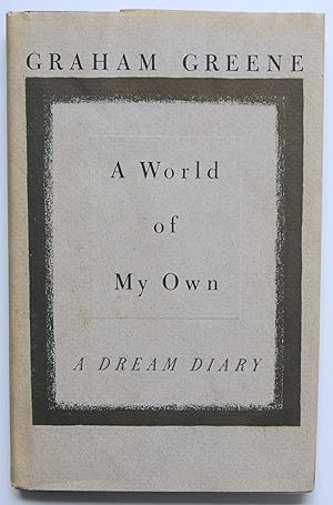 Bild des Verkufers fr A World of My Own. A Dream Diary (Inscribed by Graham Greene's niece) zum Verkauf von Tom Davidson, Bookseller