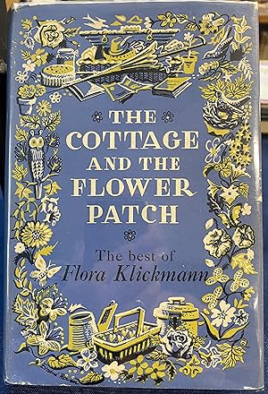 Image du vendeur pour The Cottage and the Flower Patch The Best of Flora Klickmann mis en vente par Before Your Quiet Eyes