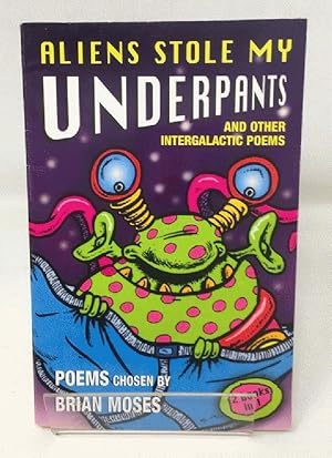 Bild des Verkufers fr Aliens Stole My Underpants: and other intergalactic poems chosen by zum Verkauf von Cambridge Recycled Books
