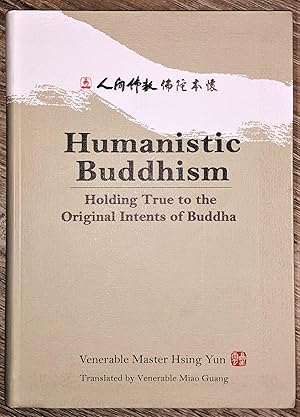 Seller image for Humanistic Buddhism - Holding True to the Original Intents of Buddha for sale by Forgotten Lore