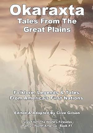 Bild des Verkufers fr Okaraxta - Tales From The Great Plains (1) (Tales From The World's Firesides - Part 2 - North America) zum Verkauf von WeBuyBooks