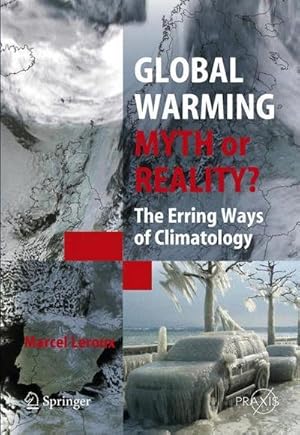 Image du vendeur pour Global Warming - Myth or Reality? : The Erring Ways of Climatology mis en vente par AHA-BUCH GmbH