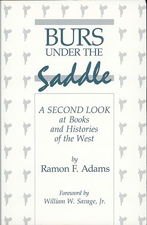 Burs Under the Saddle: A Second Look at Books and Histories of the West