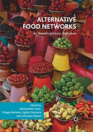 Immagine del venditore per Alternative Food Networks : An Interdisciplinary Assessment venduto da AHA-BUCH GmbH