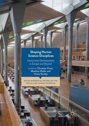 Bild des Verkufers fr Shaping Human Science Disciplines : Institutional Developments in Europe and Beyond zum Verkauf von AHA-BUCH GmbH