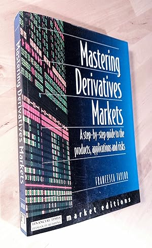 Bild des Verkufers fr Mastering Derivatives Markets. A step-by-step guide to the products, applications and risks zum Verkauf von Llibres Bombeta