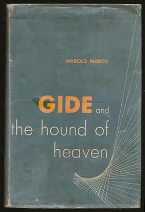Harold March GIDE AND THE HOUND OF HEAVEN 1952 University of Pennsylvania Press