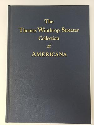 The Celebrated Collection of Americana formed by the late Thomas Winthrop Streeter - Volume 7: Tr...