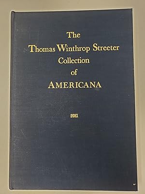 Imagen del vendedor de The Celebrated Collection of Americana formed by the late Thomas Winthrop Streeter - INDEX: A Dictionary Check-List of the Seven Sale Catalogues - October, 1966 - October, 1969 a la venta por Barberry Lane Booksellers