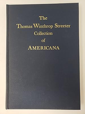 The Celebrated Collection of Americana formed by the late Thomas Winthrop Streeter - Volume 1: Di...