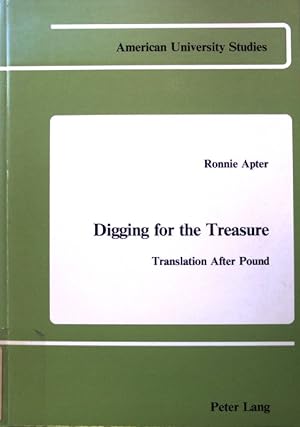 Seller image for Digging for the Treasure: Translation After Pound; American University Studies / Series 4: English Language and Literature; Vol. 13; for sale by books4less (Versandantiquariat Petra Gros GmbH & Co. KG)
