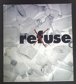 Seller image for Refuse: Making the Most of What We Have - First European Arango International Design Exhibition for sale by books4less (Versandantiquariat Petra Gros GmbH & Co. KG)