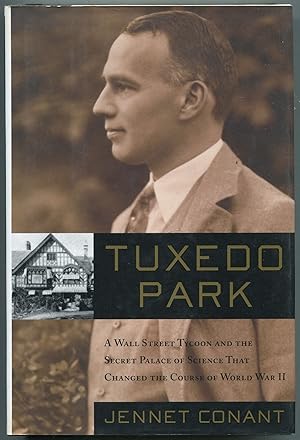 Bild des Verkufers fr Tuxedo Park: A Wall Street Tycoon and the Secret Palace of Science That Changed the Course of World War II zum Verkauf von Between the Covers-Rare Books, Inc. ABAA