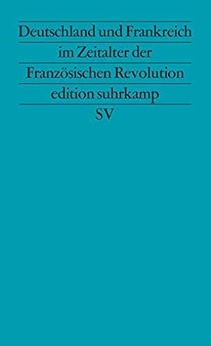 Seller image for Deutschland und Frankreich im Zeitalter der Franzsischen Revolution for sale by Gabis Bcherlager