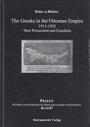 Bild des Verkufers fr The Greeks in the Ottoman Empire 1913-1923 : their persecution and expulsion. Peleus ; Band 87 zum Verkauf von Versandantiquariat Nussbaum