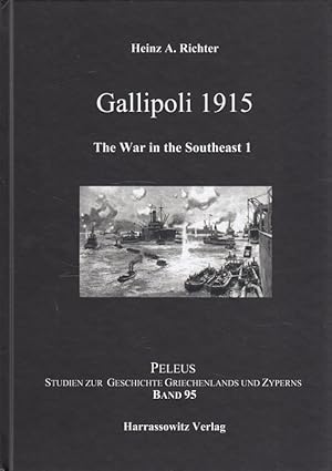 Bild des Verkufers fr Gallipoli 1915. The War in the Southeast volume 1 PELEUS ; 95 zum Verkauf von Versandantiquariat Nussbaum