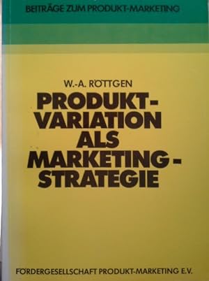 Produktvariation als Marketing-Strategie zur Erhaltung des Angebotserfolges. Förder-Ges. Produkt-...