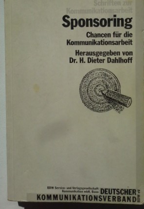 Sponsoring : Chancen für d. Kommunikationsarbeit. BDW, Dt. Kommunikationsverb. Hrsg. von H. Diete...