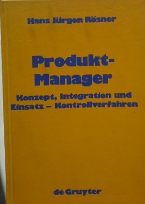 Produkt-Manager : Konzept, Integration u. Einsatz-Kontrollverfahren.