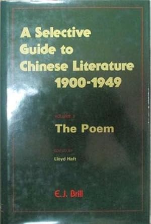 Seller image for Selective Guide to Chinese Literature 1900-1949 Volume 3: The Poem, A for sale by SEATE BOOKS