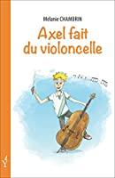 Image du vendeur pour Axel Fait Du Violoncelle mis en vente par RECYCLIVRE