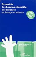 Image du vendeur pour Diversit Des Besoins ducatifs : Des Rponses En Europe Et Ailleurs mis en vente par RECYCLIVRE