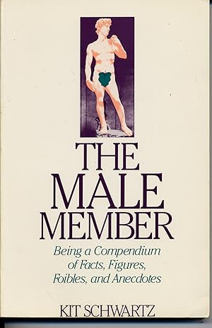 Seller image for The Male Member: Being a Compendium of Facts, Figures, Foibles, and Anecdotes About the Loving Organ for sale by South Side Books