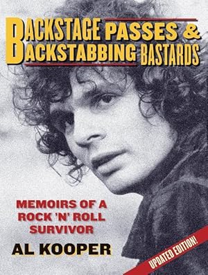 Backstage Passes & Backstabbing Bastards: Memoirs of a Rock \ n\ Roll Survivor