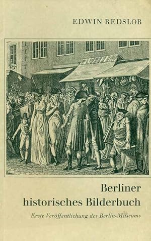 Bild des Verkufers fr Berliner historisches Bilderbuch. Erste Verlffentlichung des Berlin-Museums. zum Verkauf von Online-Buchversand  Die Eule