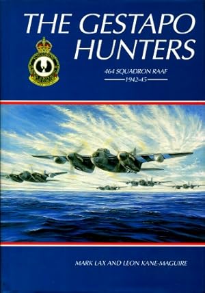 The Gestapo Hunters - 464 Squadron, RAAF 1942 - 1945