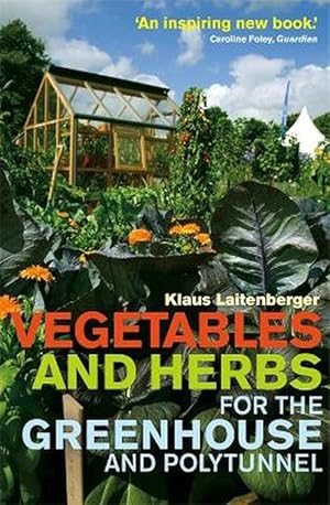 Imagen del vendedor de Vegetables and Herbs for the Greenhouse and Polytunnel (Paperback) a la venta por Grand Eagle Retail