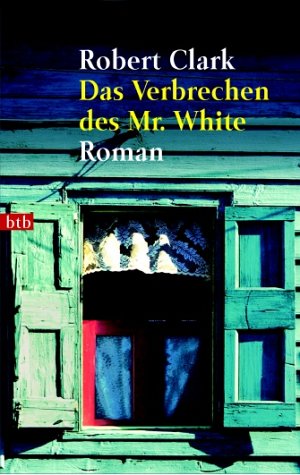 Bild des Verkufers fr Das Verbrechen des Mr. White. Roman. Aus dem Amerikanischen von Maak Flatten. Originaltitel: Mr. White's Confession (1999). - (=Goldmann 72759 : btb). zum Verkauf von BOUQUINIST