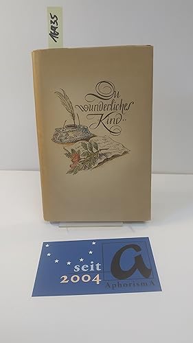 Imagen del vendedor de Du wunderliches Kind. Bettine und Goethe - Aus dem Briefwechsel. a la venta por AphorismA gGmbH