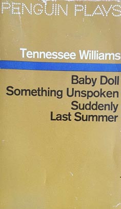 Seller image for Baby Doll; Something Unspoken; Suddenly Last Summer for sale by Eaglestones