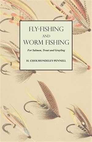 Bild des Verkufers fr Fly-Fishing and Worm Fishing for Salmon, Trout and Grayling zum Verkauf von GreatBookPrices