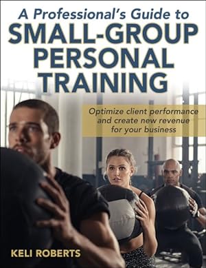 Imagen del vendedor de Professional's Guide to Small-Group Personal Training a la venta por GreatBookPrices