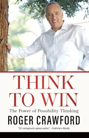 Seller image for Think to Win : The Power of Possibility Thinking for sale by GreatBookPrices
